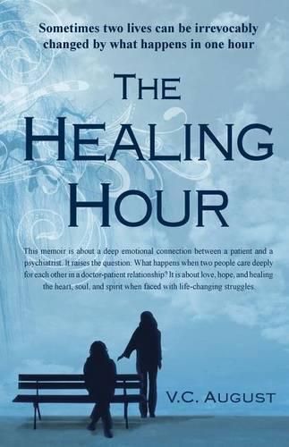 Cover image for The Healing Hour: Sometimes two whole lives can be irrevocably changed by what happens in one hour