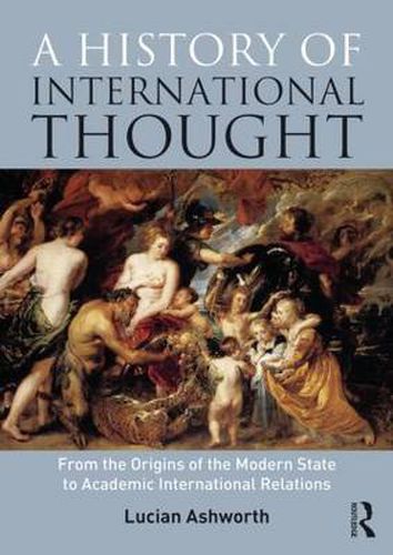 Cover image for A History of International Thought: From the Origins of the Modern State to Academic International Relations