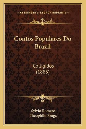 Cover image for Contos Populares Do Brazil: Colligidos (1885)