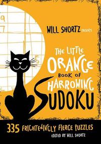 Cover image for Little Orange Book of Harrowing Sudoku: 335 Frighteningly Fierce Puzzles