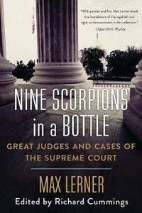 Cover image for Nine Scorpions in a Bottle: Great Judges and Cases of the Supreme Court