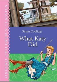 Cover image for Oxford Children's Classics: What Katy Did