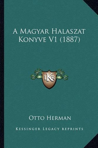 Cover image for A Magyar Halaszat Konyve V1 (1887)