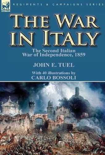 Cover image for The War in Italy: the Second Italian War of Independence, 1859