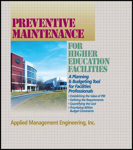 Cover image for Preventive Maintenance for Higher Education Facilities: A Planning and Budgeting Tool for Facilities Professionals