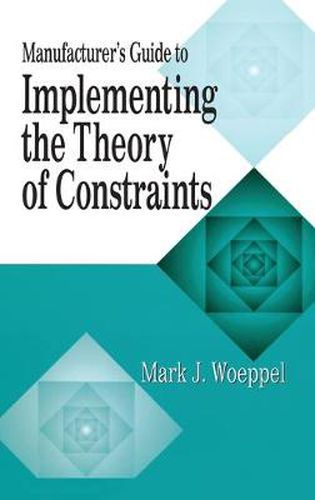 Cover image for Manufacturer's Guide to Implementing the Theory of Constraints