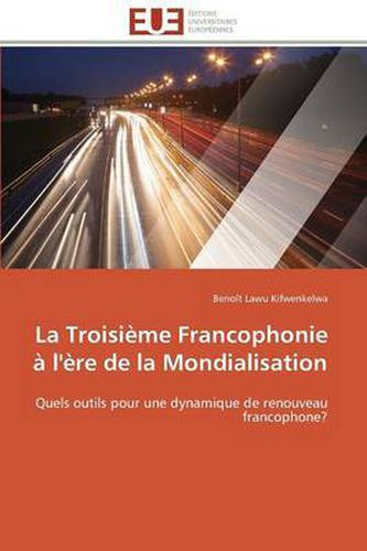 Cover image for La Troisi me Francophonie l' re de la Mondialisation