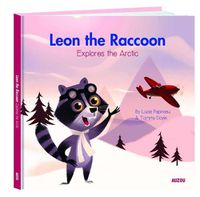 Cover image for Leon the Raccoon Explores the Arctic