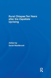 Cover image for Rural Chiapas Ten Years after the Zapatista Uprising