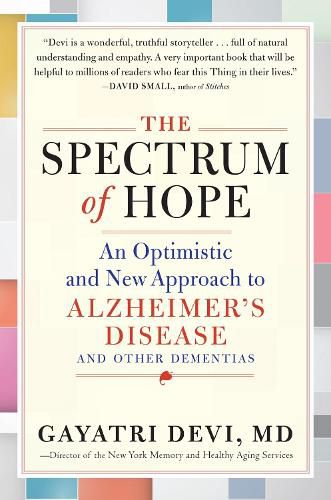 Cover image for The Spectrum of Hope: An Optimistic and New Approach to Alzheimer's Disease and Other Dementias