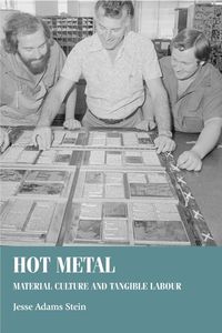 Cover image for Hot Metal: Material Culture and Tangible Labour