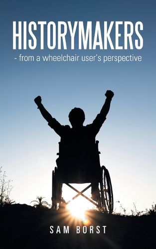 Cover image for HISTORYMAKERS - from a wheelchair user's perspective