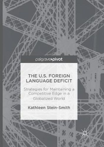 The U.S. Foreign Language Deficit: Strategies for Maintaining a Competitive Edge in a Globalized World