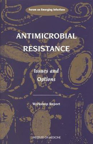 Antimicrobial Resistance: Issues and Options