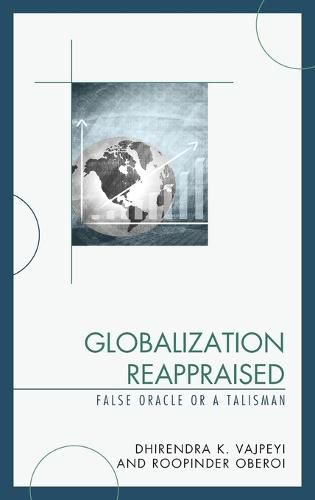 Globalization Reappraised: A Talisman or a False Oracle