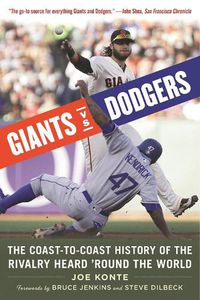 Cover image for Giants vs. Dodgers: The Coast-to-Coast History of the Rivalry Heard 'Round the World