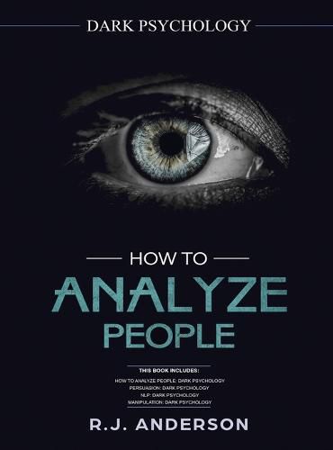 Cover image for How to Analyze People: Dark Psychology Series 4 Manuscripts - How to Analyze People, Persuasion, NLP, and Manipulation