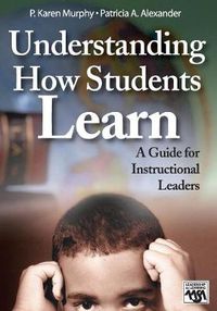 Cover image for Understanding How Students Learn: A Guide for Instructional Leaders