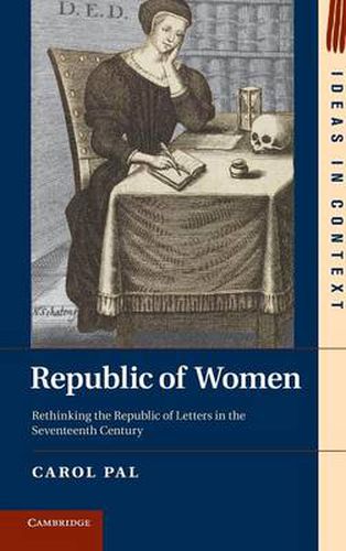 Cover image for Republic of Women: Rethinking the Republic of Letters in the Seventeenth Century
