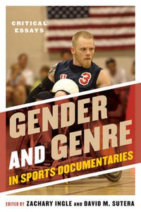 Cover image for Gender and Genre in Sports Documentaries: Critical Essays