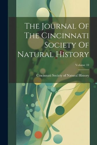 Cover image for The Journal Of The Cincinnati Society Of Natural History; Volume 10