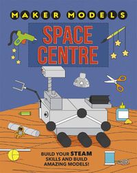 Cover image for Maker Models: Space Centre