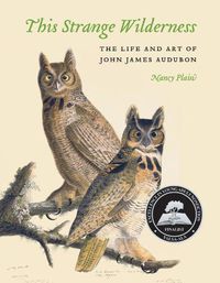 Cover image for This Strange Wilderness: The Life and Art of John James Audubon