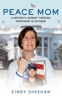 Cover image for Peace Mom: A Mother's Journey through Heartache to Activism