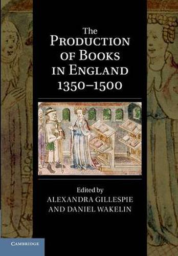 Cover image for The Production of Books in England 1350-1500