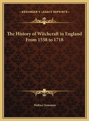 Cover image for The History of Witchcraft in England from 1558 to 1718