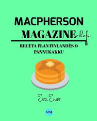 Cover image for Macpherson Magazine Chef's - Receta Flan finlandes o Pannukakku