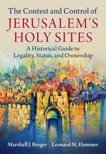 Cover image for The Contest and Control of Jerusalem's Holy Sites