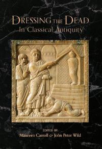 Cover image for Dressing the Dead in Classical Antiquity