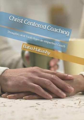 Cover image for Christ Centered Coaching: Thoughts and Tools from an Imperfect Coach