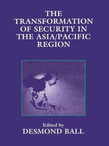 Cover image for The Transformation of Security in the Asia/Pacific Region