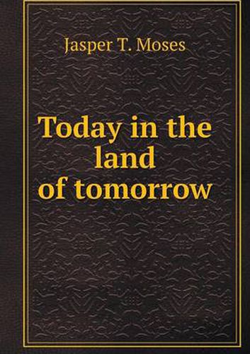 Cover image for Today in the land of tomorrow