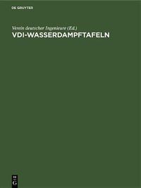 Cover image for VDI-Wasserdampftafeln: Mit Einem Mollier (I, S)-Diagramm Auf Einer Besonderen Tafel