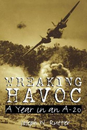 Cover image for Wreaking Havoc: A Year in an A-20