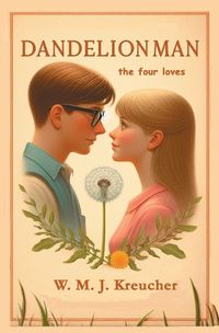 Cover image for Dandelion Man - the four loves