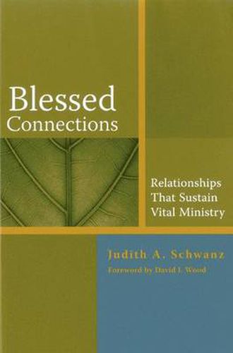 Cover image for Blessed Connections: Relationships that Sustain Vital Ministry