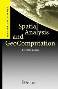 Cover image for Spatial Analysis and GeoComputation: Selected Essays