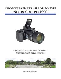 Cover image for Photographer's Guide to the Nikon Coolpix P900