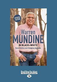 Cover image for Warren Mundine: In Black and White: Race, Politics and Changing Australia