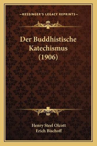 Cover image for Der Buddhistische Katechismus (1906)