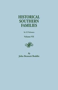 Cover image for Historical Southern Families. in 23 Volumes. Volume VII