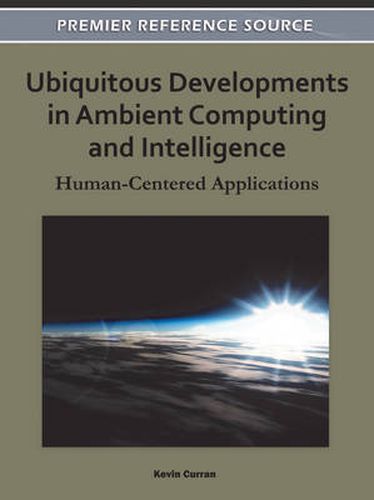 Cover image for Ubiquitous Developments in Ambient Computing and Intelligence: Human-Centered Applications