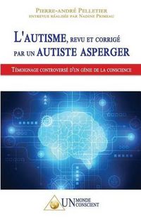 Cover image for L'autisme, revu et corrige par un autiste Asperger: Temoignage controverse d'un genie de la conscience