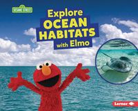 Cover image for Explore Ocean Habitats with Elmo