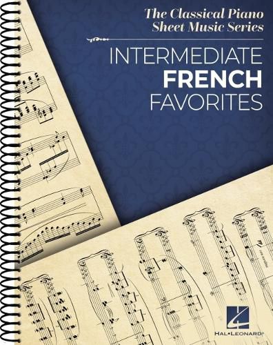 Cover image for Intermediate French Favorites: The Classical Piano Sheet Music Series