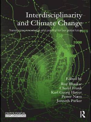 Interdisciplinarity and Climate Change: Transforming Knowledge and Practice for Our Global Future